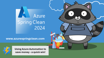 Azure Spring Clean 2024 - Using Azure Automation to save money - a quick win!